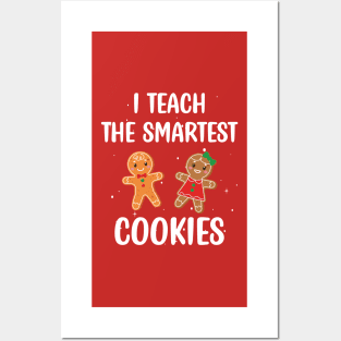 I Teach the Smartest Cookies / Funny Cookies Teacher Christmas / Cute Little Cookies Christmas Teacher Gift Posters and Art